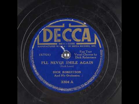 I'll Never Smile Again (1940) - Dick Robertson