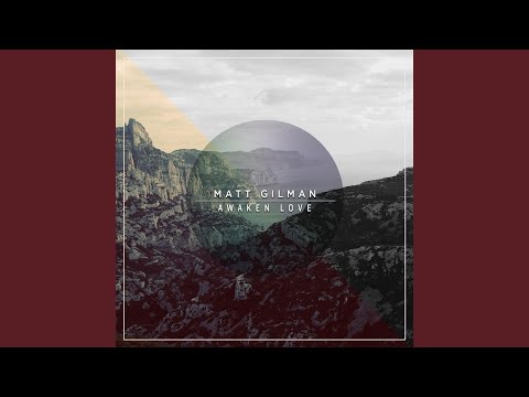 Awaken Love - Matt Gilman