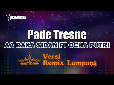 Pade Tresne - AA Raka Sidan ft Ocha Putri // [Djuna Musik]