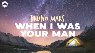 Bruno Mars - When I Was Your Man | Lyrics