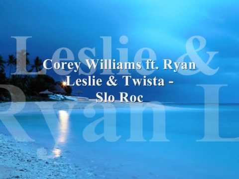 Corey Williams ft. Ryan Leslie ft Ryan Leslie & Twista - Slo Roc