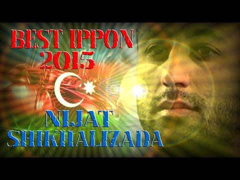 .. Best IPPON 2015 Nijat SHIKHALIZADA (AZE) ..