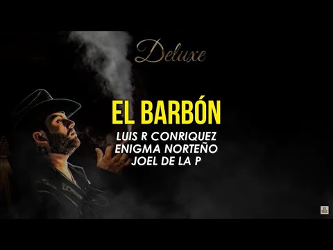 El Barbón (El Phoenix) (Letra) - Luis R Conriquez, Enigma Norteño & Joel de la P