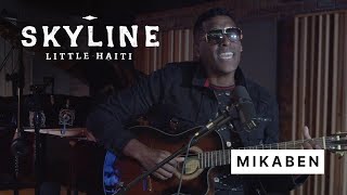 Mikaben: Fe Lapli & Fanm sa Move (Skyline: Little Haiti Live Performance)