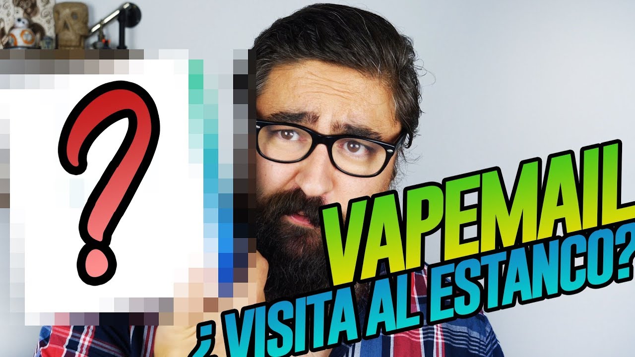 VAPEMAIL.... y visita al estanco