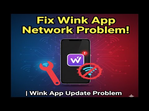 How to fix Wink app network issue problem | wink app update problem
