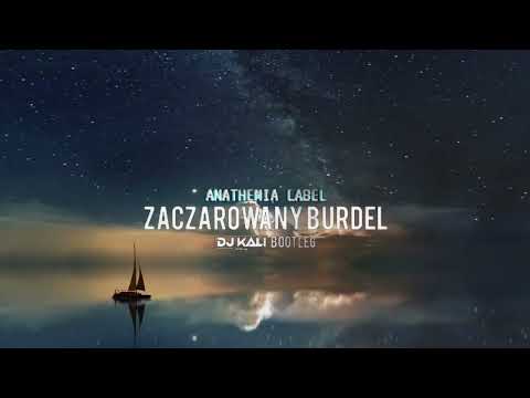 ANATHEMIA LABEL - ZACZAROWANY BURDEL (DJ KALI BOOTLEG)