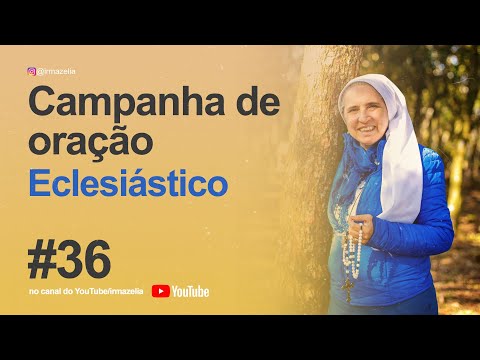 Ir. Zélia - Eclesiástico 36 e Reflexão