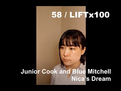 LIFT x 100 - 58 | Junior Cook and Blue Mitchell “Nica’s Dream”
