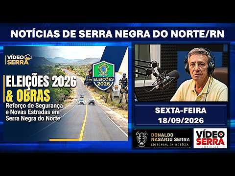 [ 18/09/2026 ] SEGURANÇA NAS ELEIÇÕES 2026 | APOIO À PND | OBRAS EM BARRA DE SÃO PEDRO