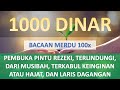 Ayat 1000 Dinar 100x Memudahkan Kita Dalam Mencari Rezeki PENYEJUK HATI