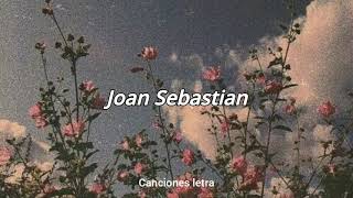 Joan Sebastian - volver a verte (letra)