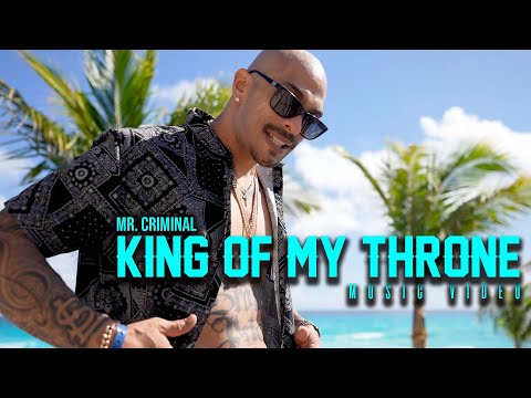 Mr. Criminal -  KING OF MY THRONE (Official Music Video)