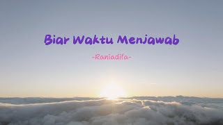 Download lagu Biar Waktu Menjawab - Raniadifa ( Music lyrics) | Lagu Viral dan Trending 2025 mp3