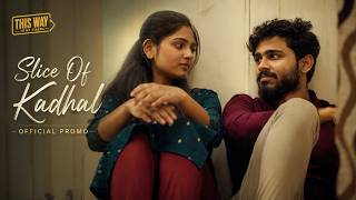 Slice Of Kadhal | Tamil Romantic Short Film | Official Promo