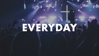 Everyday