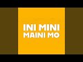 Ini Mini Maini Mo