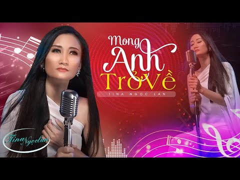MONG ANH TRỞ VỀ - TINA NGỌC LAN | ST: Lê Đình Phương [Official MV]