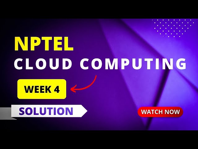 NPTEL Cloud Computing Week 4 Assignment Answers