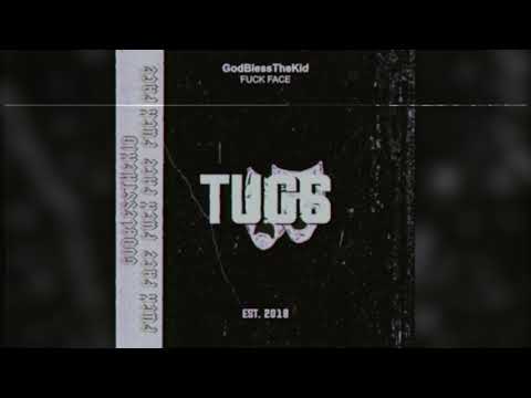 GODBLESSTHEKID — FUCK FACE