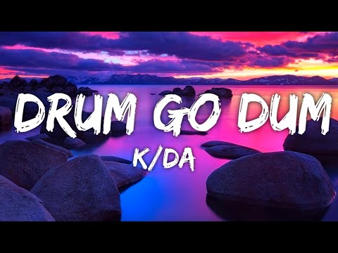 K/DA - DRUM GO DUM (lyrics) ft.Aluna, Wolftyla, Bekuh BOOM
