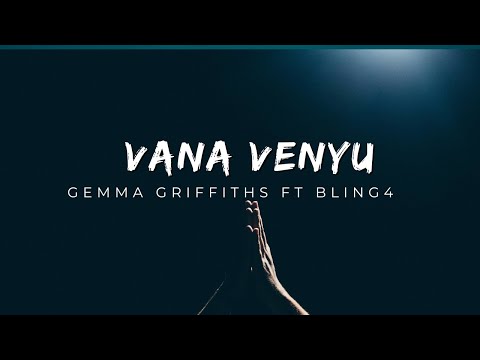 Bling4 ft Gemma Griffiths - Vana Venyu (Lyrics)