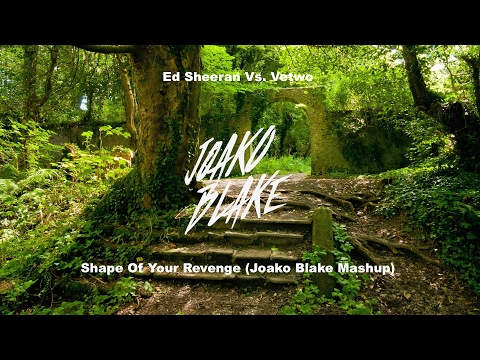 Ed Sheeran Vs. Vetwo - Shape Of Your Revenge (Joako Blake Mashup)