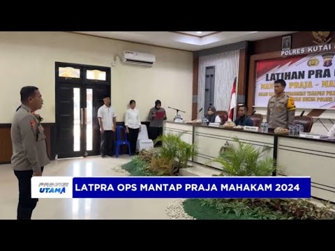 POLRES KUTAI BARAT GELAR LATPRA OPS MANTAP PRAJA MAHAKAM 2024