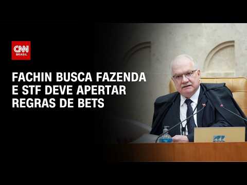 Casa de apostas: Fachin busca Fazenda e STF deve julgar regras de bets | CNN 360°