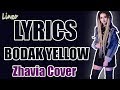 Zhavia - Bodak Yellow - (LYRICS)