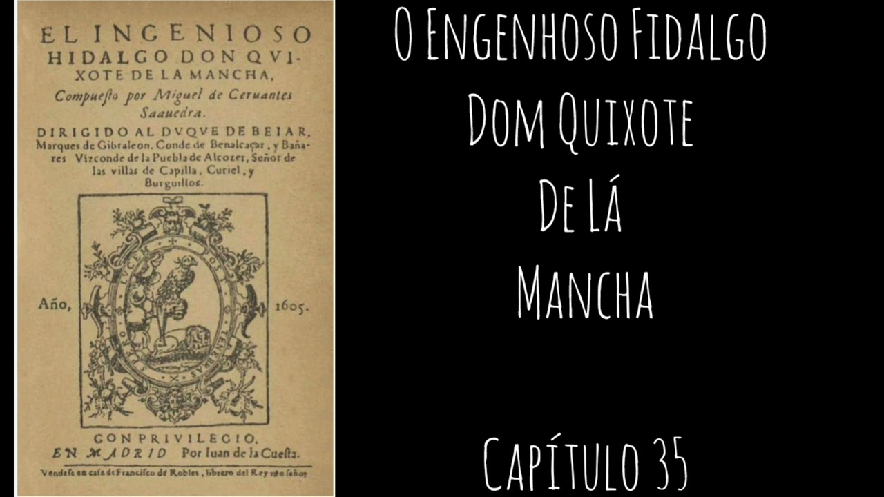 O Engenhoso Fidalgo Dom Quixote De Lá Mancha- Miguel de Cervantes  Capítulo 35- audiobook voz humana