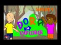 Caillou Brings Back Dora The Explorer Season 9 Grounded 2014 Video