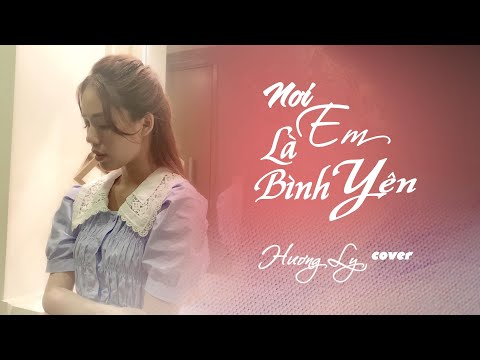 NƠI EM LÀ BÌNH YÊN - TÓC TIÊN x BINZ x TOULIVER x RHYMASTIC | HƯƠNG LY COVER