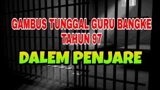 Download lagu Gambus sedih Guru bangke DALEM PENJARE tahun 1997 mp3 Download lagu Gambus sedih Guru bangke DALEM PENJARE tahun 1997 mp3