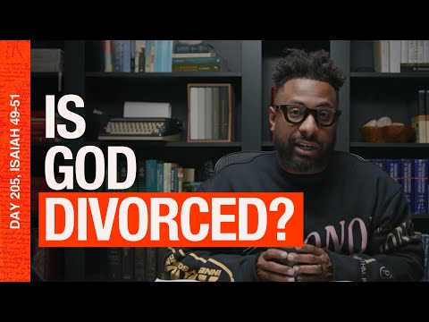 Israel's Unfaithfulness: Was God Finally Done With Them? | Bible Reading Plan: Day 205, Isaiah 49-51