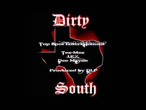 Tex-Mex - (Featuring J.E.Z. & Dee Mayne Produced by DLP) Durty South Video.wmv