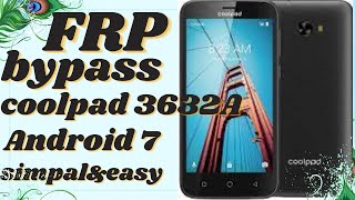 coolpad 3632a frp bypass/coolpad 3632a unlock frp android 7