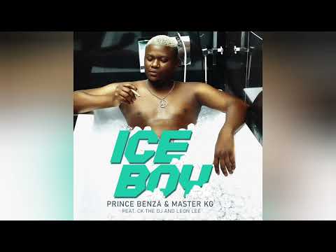 Prince Benza & Master KG - ICE BOY (ft CK The DJ & Leon Lee) [Official Audio]