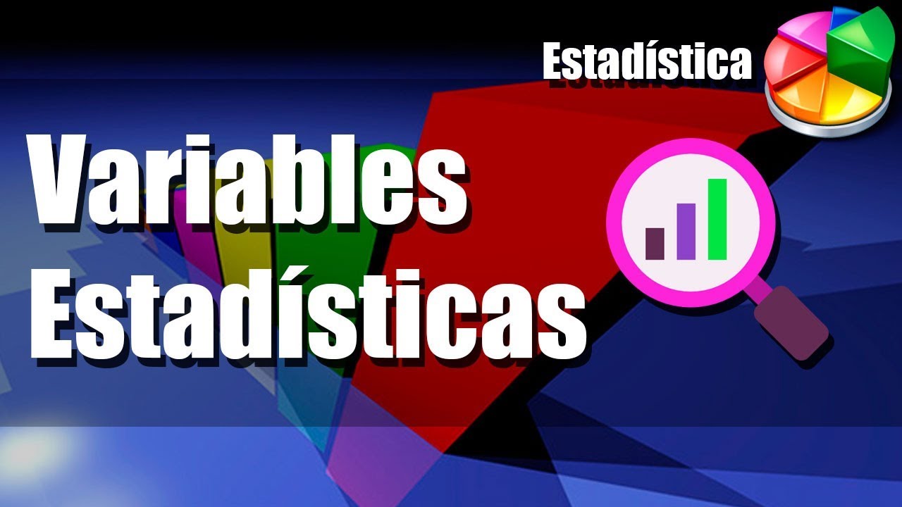 Variables Estadísticas Cualitativas y Cuantitativas, Nominales y Ordinales, Discretas y Continuas