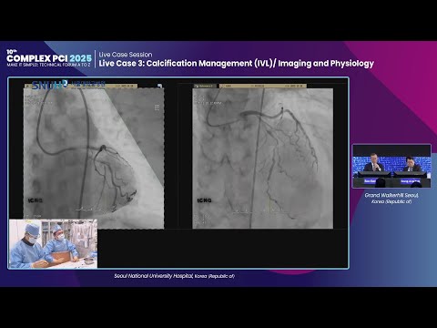 [COMPLEX PCI 2025] Live Case 3: Calcification Management (IVL)/ Imaging and Physiology