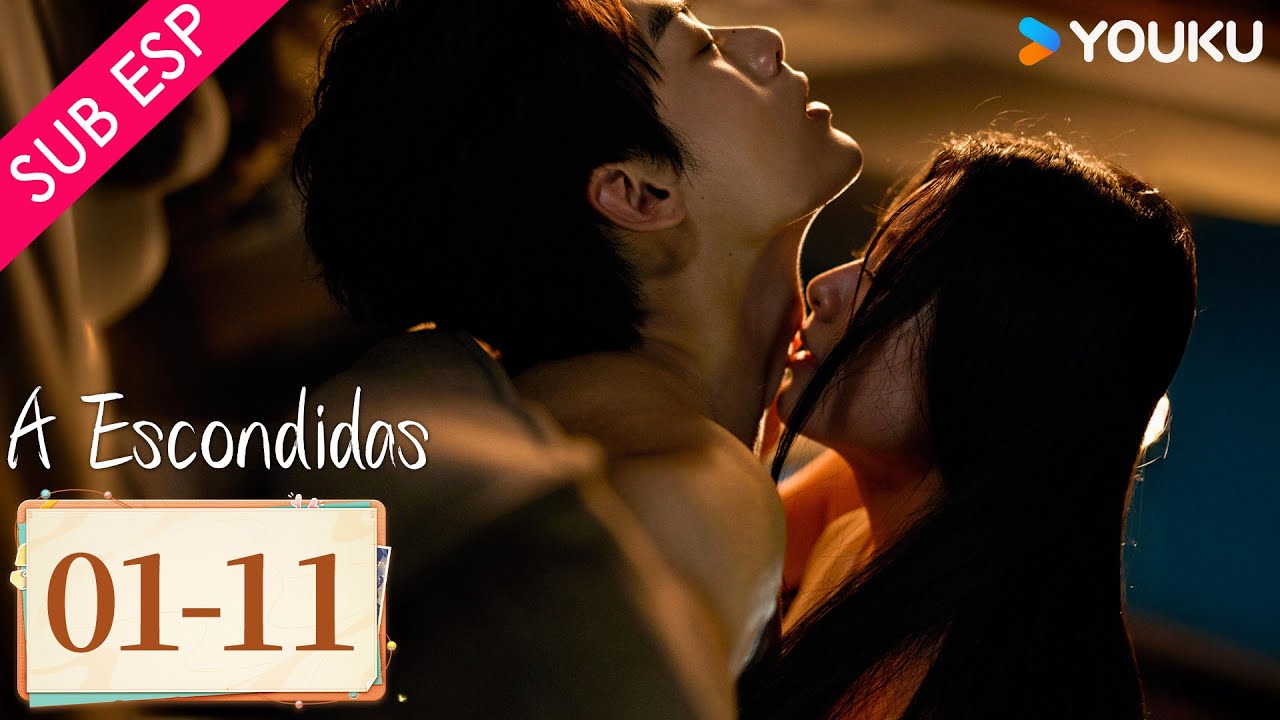 【SUB ESP】A Escondidas EP01-11 |  Zhao Xixi / Su Youcai | YOUKU