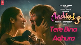 Download lagu Aashiqui 3 : Tere Bina Adhura | Song | New Release | Kartik Aaryan | Anurag Basu | Bhushan Kumar mp3 Download lagu Aashiqui 3 : Tere Bina Adhura | Song | New Release | Kartik Aaryan | Anurag Basu | Bhushan Kumar mp3