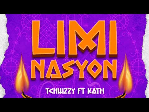 Tchuizzy - LIMINASYON ft Kath