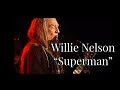 Willie Nelson - "Superman"