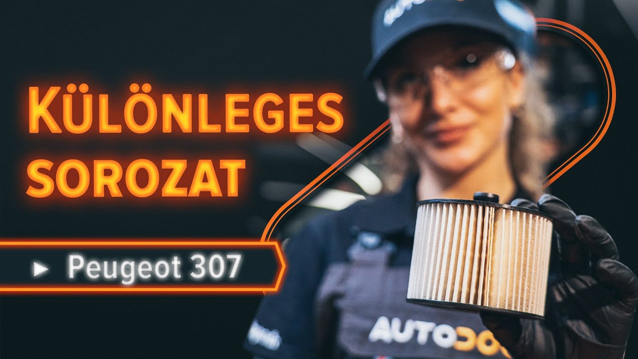 Üzemanyagszűrő-csere Peugeot 307 SW gépkocsin – Útmutató