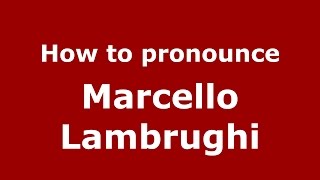 How to pronounce Marcello Lambrughi