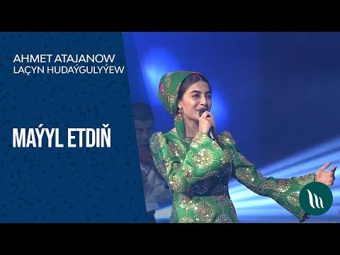 Lachyn Hudaygulyyewa we Ahmet Atajanow - Mayyl etdin | 2019
