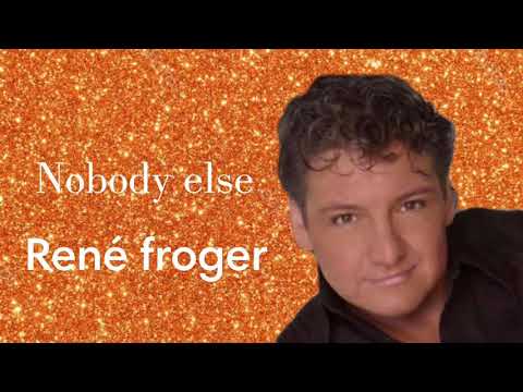 Nobody else - René Froger (lyrics)