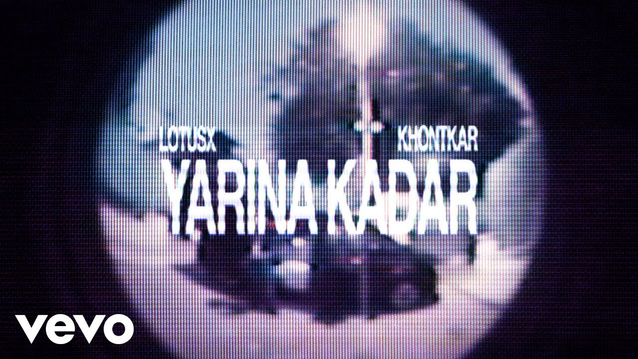 Lotusx, Khontkar - Yarına Kadar