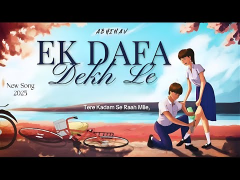 Ek Dafa Dekh Le - True Love Never Fades 💞 | New Song 2025 | @Abhithemusic